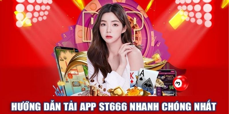 Quy trình chuẩn để tải app ST666 về thiết bị